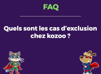 Quels sont les cas d'exclusion chez kozoo ?