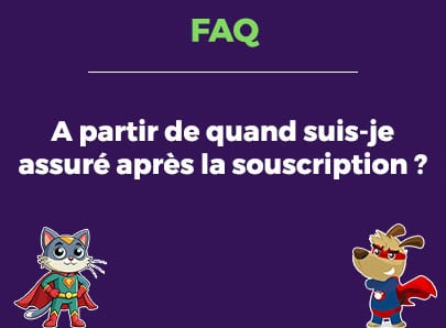 A partir de quand suis-je assuré après la souscription ?