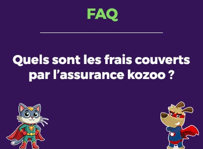 Quels sont les frais couverts par l'assurance kozoo ?